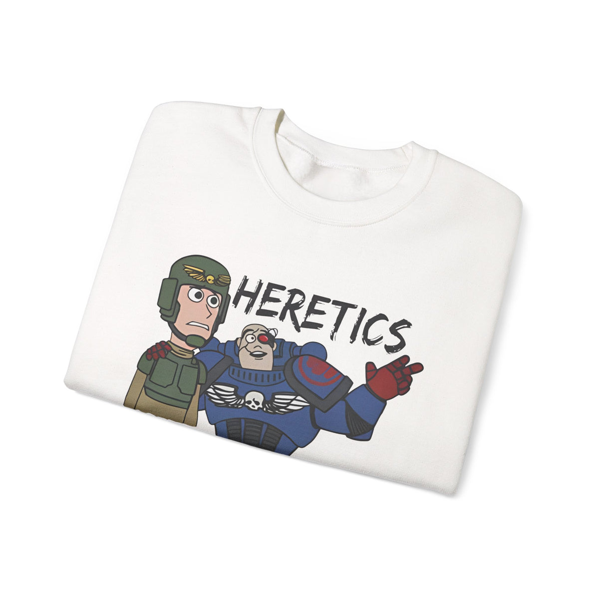 HERETICS EVERYWHERE Sweatshirt
